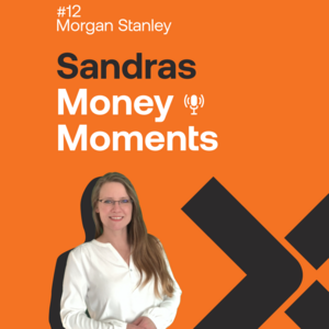 Sandras Money Moments Episode 12.3 – Interview mit Morgan Stanley